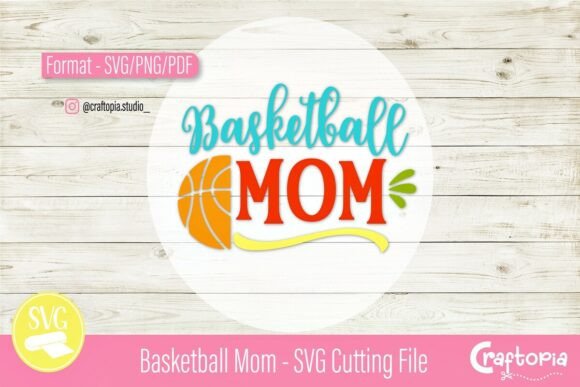 Basketball Mom SVG: Graphics for Crafts