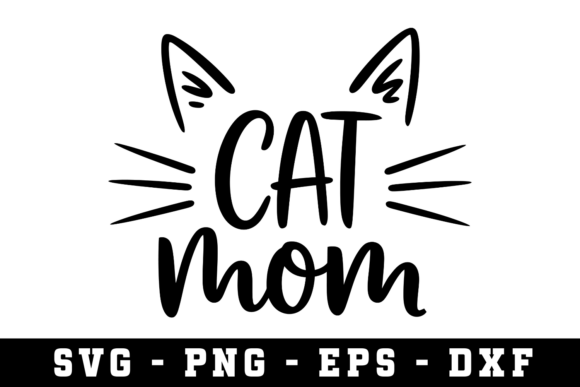 Cat Mom SVG: Graphics for Crafts
