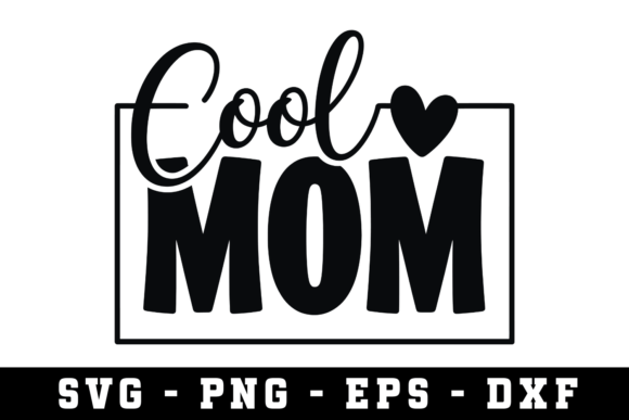 Cool Mom SVG: Modern Graphics for Crafts