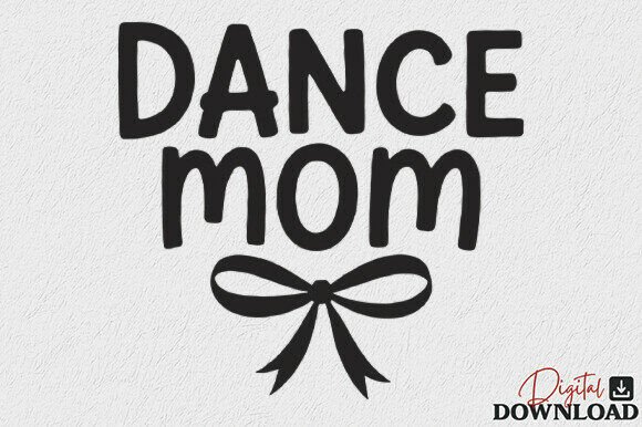 Dance Mom SVG: Premium Graphics for Crafts