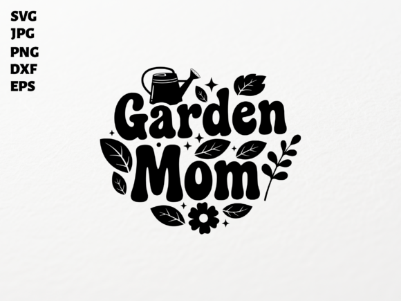 Garden Mom SVG: Graphics for Crafts