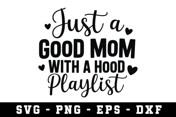 Graphics & Crafts: Just a Good Mom Svg Review
