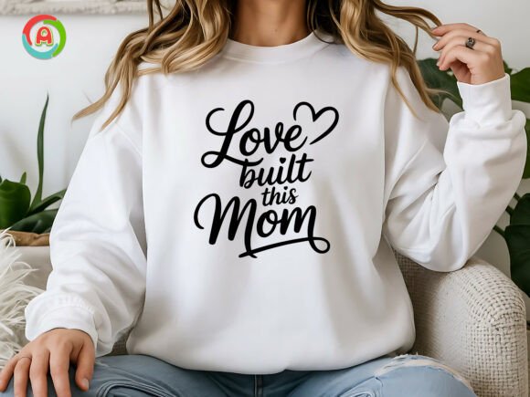 Love Built This Mom Svg for Crafts & Graphics