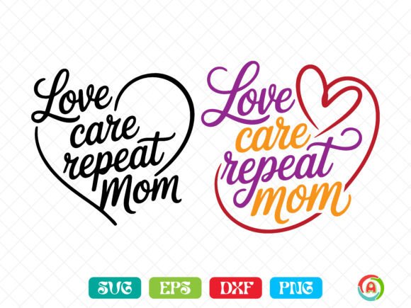 Love Care Repeat Mom Svg: Graphics for Crafts