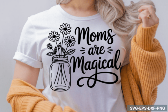 Moms Are Magical SVG: Graphics for Crafts