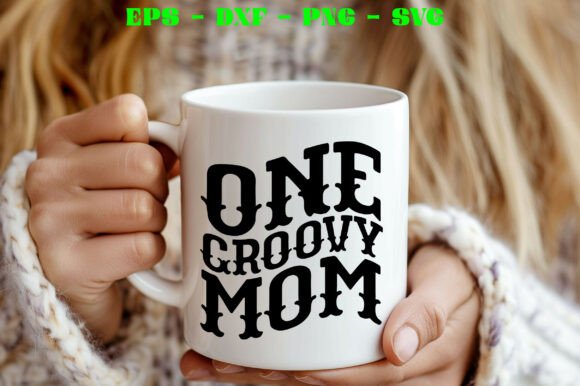 One Groovy Mom Svg: Graphics for Crafts