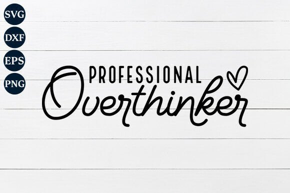Professional Overthinker SVG PNG for Crafts & Graphics