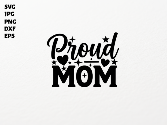 Proud Mom SVG: Graphics for Crafts & Branding