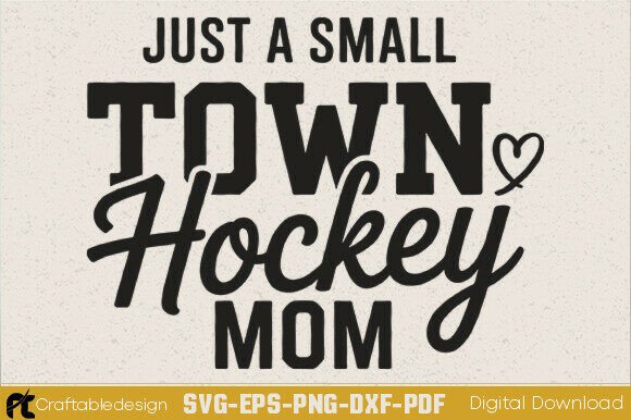 Small Town Hockey Mom SVG for Crafts & Graphics