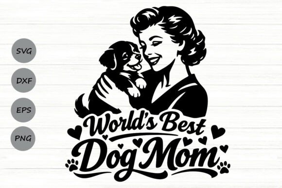 World's Best Dog Mom Svg: Graphics for Crafts